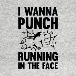 I Wanna Punch Running T-Shirt